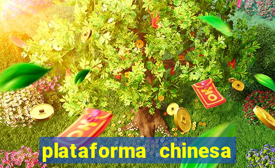 plataforma chinesa para ganhar dinheiro